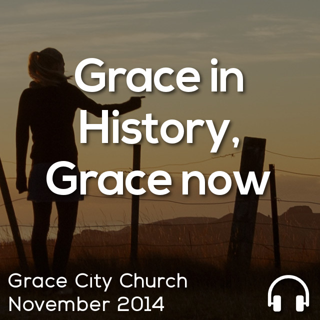 Grace in History, Grace Now
