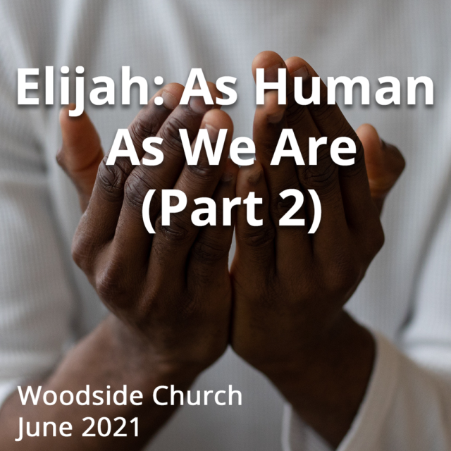 Elijah – As Human As We Are: Who Will We Serve? The Power of Prayer